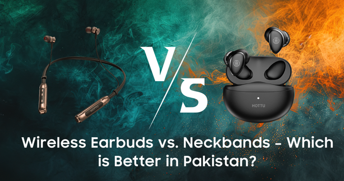 Wireless Earbuds vs. Neckbands – Which is Better in Pakistan?